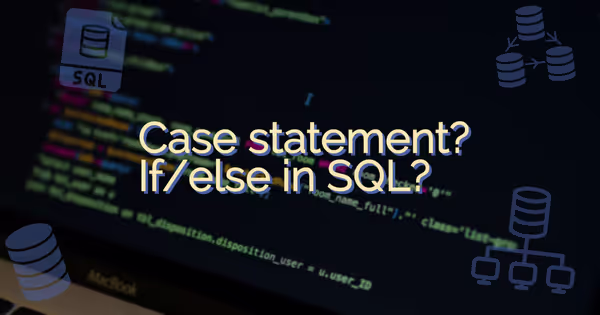 What is Case statement in SQL and Is it same as IF/ELSE statement?